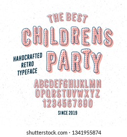"The Best Childrens Party". Vintage Fancy Handcrafted Alphabet with Offset Printing Effect. Retro Typography. Vector Illustration
