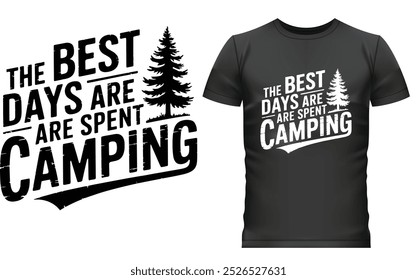 "The Best Days Are Spent Camping" T-shirt. Featuring a bold and rustic design with a towering tree silhouette, this tee perfectly captures the essence of a perfect camping adventure. 