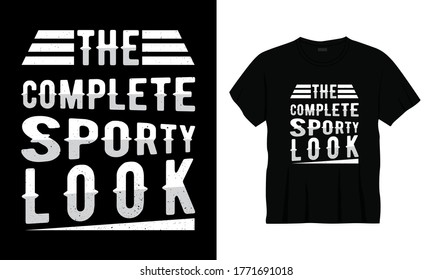 "The complete sporty look" typography gym t-shirt design.