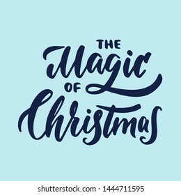 "The magic of Chrismas" hand drawn lettering. Calligraphy on blue background. Composition for banner, postcard, poster design element stories, posts, etc. Vector eps10