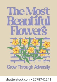 "The Most Beautiful Flowers Grow Through Adversity" – An inspiring illustration of yellow flowers blooming through a brick wall, representing strength and resilience in the face of difficulties. 