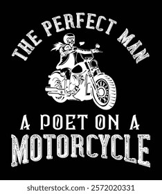 "The Perfect Man A Poet on a Motorcycle" Biker T-shirt Design