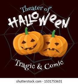 Theater of Halloween with Logo Comic Smiling and Tragic Sad Pumpkins and Lettering Autumn Holidays Creative Concept - Orange on Spider Web Background - Vector Flat Graphic Design