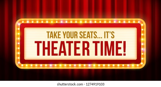 "Theater time" light sign. Retro banner, vintage billboard or bright signboard with illumination. Marquee signage with red Stage Curtain background.