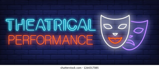 Theatrical performance neon sign. Glowing inscription with masks on brick wall background. Vector illustration can be used for festival, drama, performance