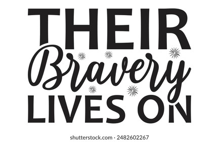 Their Bravery Lives On-  Lettering design for greeting banners, Mouse Pads, Prints, Cards and Posters, Mugs, Notebooks