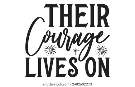 
Their Courage Lives On - Lettering design for greeting banners, Mouse Pads, Prints, Cards and Posters, Mugs, Notebooks