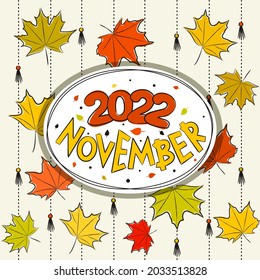 Thematic template for a calendar for 2022. The month of November. Design for the calendar on the theme of autumn, yellow and orange maple leaves. Vector hand-drawn illustration, doodle style.