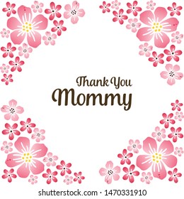 Theme design thank you mommy, with art of pink bouqet frame. Vector