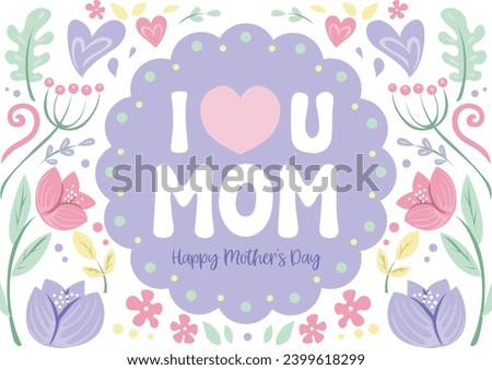 The theme of this card design is Mother’s Day. Mother's day concept illustration. Beautiful sticker of mother's day 22 December. The th text of I love You Mom. Mother's day Vector illustration.