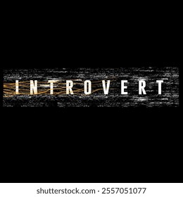 “Introvert” themed t-shirt designs for youngsters can be made cool with a simple, modern and meaningful approach.