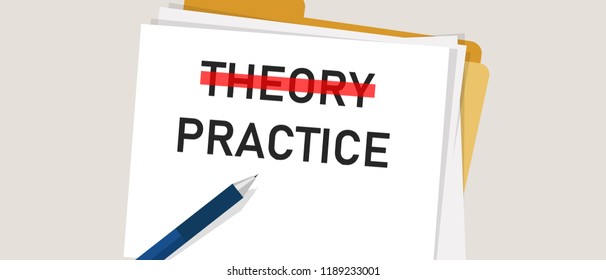 Theory Practice concept word in paper. Illustration of implementation execution is more important compared to knowledge