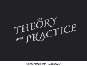 Theory and practice hand written engraving diagram on blackboard vector EPS 10 illustration