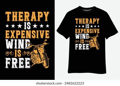 Therapy Is Expensive Wind Is Free funny sarcastic Biker T-Shirt Design