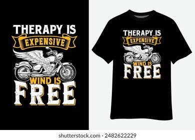 Therapy Is Expensive Wind Is Free funny sarcastic Biker T-Shirt Design