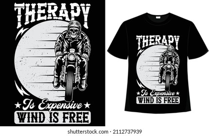 Therapy is expensive wind is free t-shirt design for motorcycle lovers