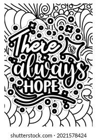 there is always hope coloring page design. Motivational quotes coloring page.