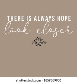 There is Always Hope Look Closer Slogan with Rhinestones for Tshirt Graphic Vector Print.