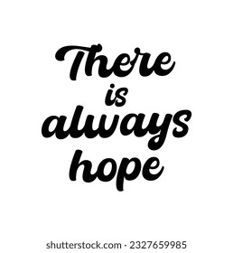 there is always hope text on white background.