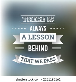 there is always a lesson behind that we pass quote. learn from life quotes. mesh gradient abstract background