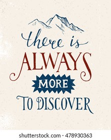 There is always more to discover - hand drawn lettering in vintage style