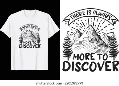 There is always more to discover t shirt design.