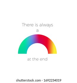 There is always a rainbow, inspirational quote, modern vector typographic design