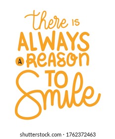 there is always a reason to smile lettering design of Quote phrase text and positivity theme Vector illustration