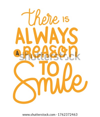 there is always a reason to smile lettering design of Quote phrase text and positivity theme Vector illustration