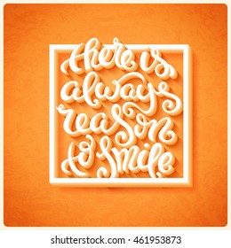 There is always reason to smile poster with hand-drawn lettering, vector illustration