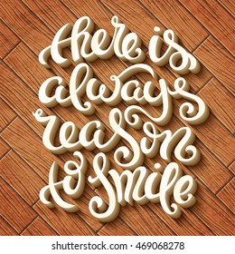 There is always reason to smile poster with hand-drawn lettering, vector illustration