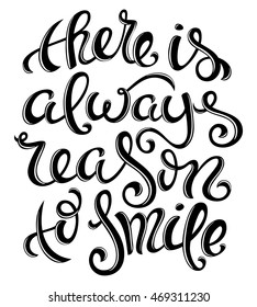 There is always reason to smile poster with hand-drawn lettering, vector illustration