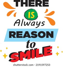 there is always reason to smile quotation dynamic texts poster typography template