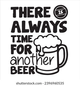 there always time for another beer logo inspirational positive quotes, motivational, typography, lettering design