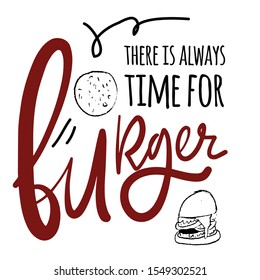 Es ist immer Zeit für Burger. Handschriftengrafik für Ihr Design