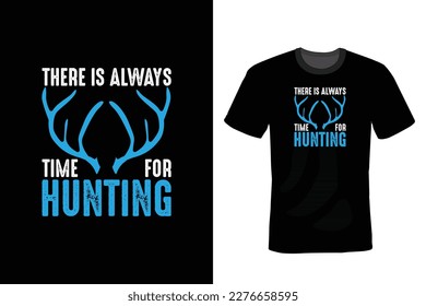 There is always time for Hunting T shirt design, vintage, typography