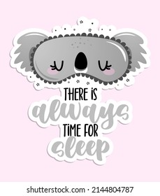 There is always time for sleep - funny hand drawn doodle. sleeping mask, stars, hearts. Cartoon background, texture for bedsheets, pajamas. Adorable Koala sleeping mask with long lashes.