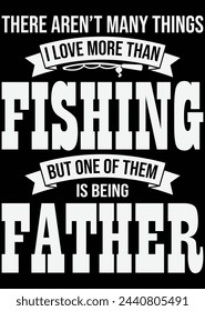 
There Aren't Many Things I Love Father eps cut file for cutting machine