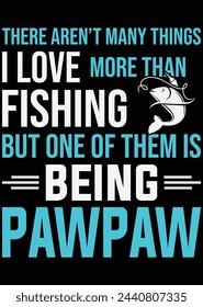 
There Aren't Many Things I Love Pawpaw eps cut file for cutting machine