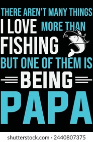 
There Aren't Many Things I Love Papa eps cut file for cutting machine