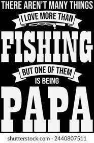 There Aren't Many Things I Love Papa eps cut file for cutting machine