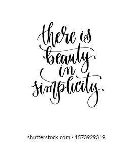 there is beauty in simplicity - hand lettering inscription text, motivation and inspiration positive quote, calligraphy vector illustration