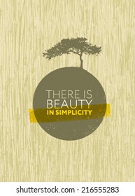 There Is Beauty In Simplicity. Organic Creative Zen Motivation Quote.