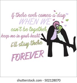 If there ever comes a day when we can't be together keep me in your heart, I'll stay there foreve Motivational Quotes