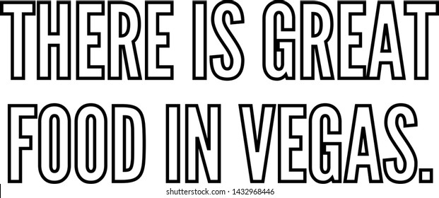 There is great food in Vegas outlined text art
