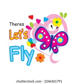 There lets fly butterfly flower heart  girls t-shirt print design