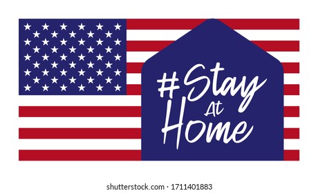 There a little house with a word Stay Home inside. It a sign following the COVID-19 campaign, stay at home campaign. The background is USA flag.