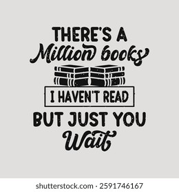There is million books i have not read but i just want