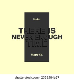there is never enough time slogan simple vintage