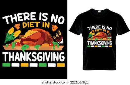 there is no diet in thanksgiving t-shirt design.
